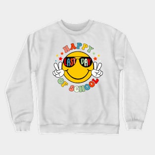 Happy Last Day of School, End of School, Summer Break, Graduation, Teacher Last Day (2 Sided) Crewneck Sweatshirt